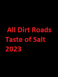 دانلود زیرنویس فارسی فیلم All Dirt Roads Taste of Salt 2023