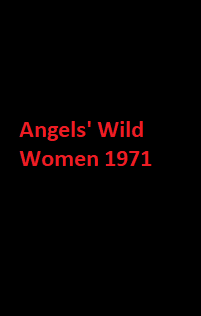 دانلود زیرنویس فارسی فیلم Angels’ Wild Women 1971