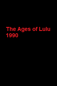 دانلود فیلم The Ages of Lulu 1990 (سال‌های لولو) رایگان