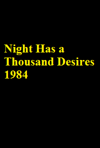 دانلود فیلم Night Has a Thousand Desires 1984-Mil sexos tiene la noche 1984 (شب هزار آرزو دارد 1984) رایگان