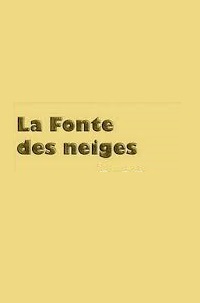 دانلود فیلم La fonte des neiges 2009 (ذوب شدن برف 2009) رایگان