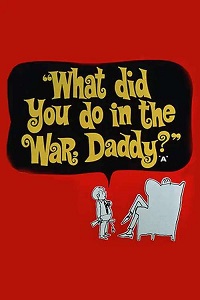 دانلود فیلم What Did You Do in the War, Daddy? 1966 (در جنگ چه کردی، پدر؟ 1966) رایگان