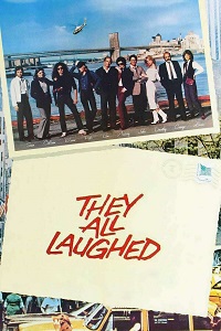 دانلود فیلم They All Laughed 1981 (آن‌ها همگی خندیدند 1981) رایگان