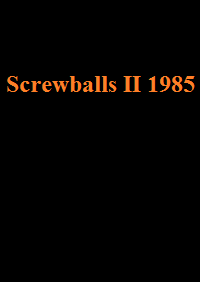 دانلود فیلم Screwballs II 1985-Loose Screws1985 (پیچ و خم‌های 2 1985) رایگان
