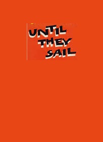 دانلود فیلم Until They Sail 1957 (تا وقتی کشتی راه بیفتد 1957) رایگان