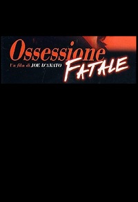 دانلود فیلم Ossessione fatale 1992 (وسواس کشنده 1992) رایگان